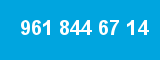 961 844 67 14
